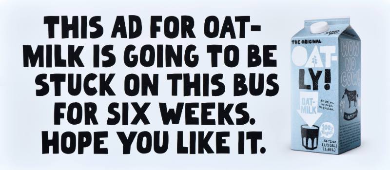 Oatly/This Ad for Oatmilk Is Going to Be Stuck on This Bus for Six Weeks