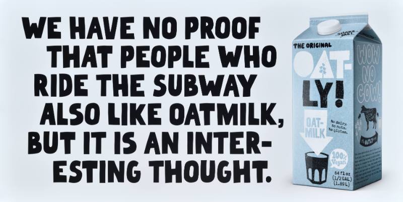 Oatly/We Have No Proof That People Who Ride the Subway Also Like Oatmilk