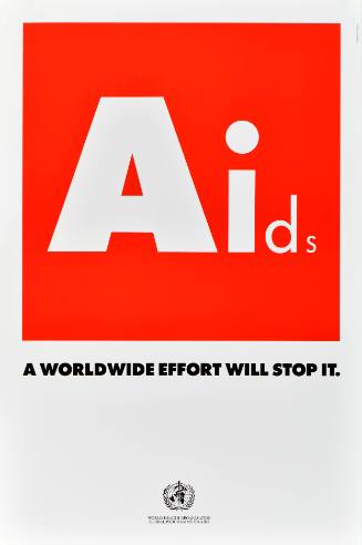 AIDS/A Worldwide Effort Will Stop It