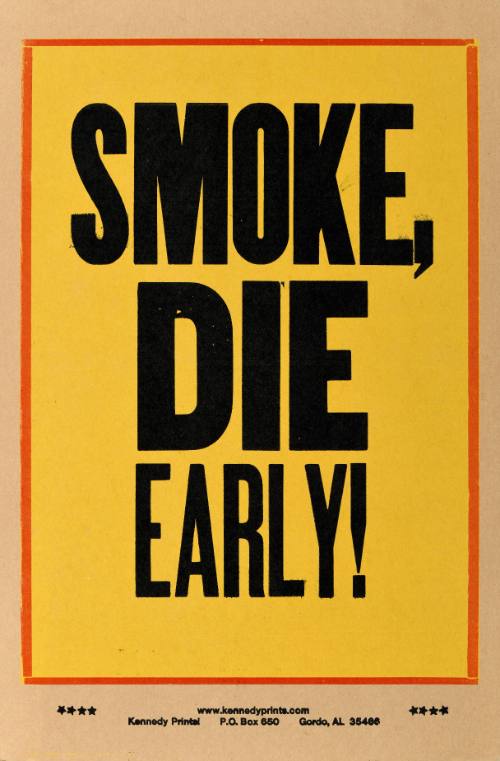 Smoke, Die Early!