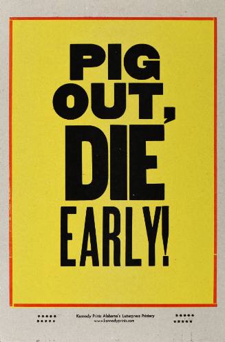 Pig Out, Die Early!