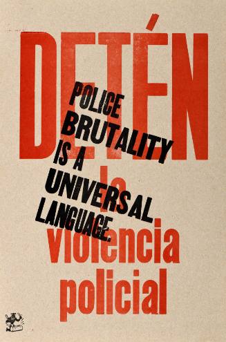 Detén la Violencia Policial/Police Brutality is a Universal Language.