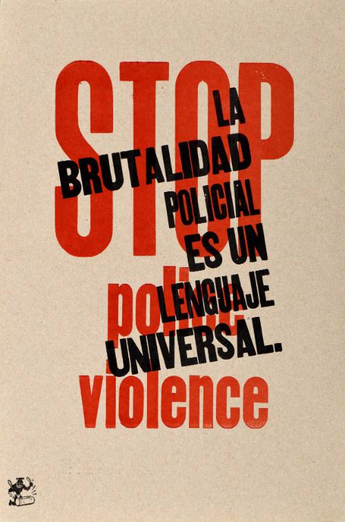 Stop Police Violence/La Brutalidad Policial Es Un Lenguaje Universal.